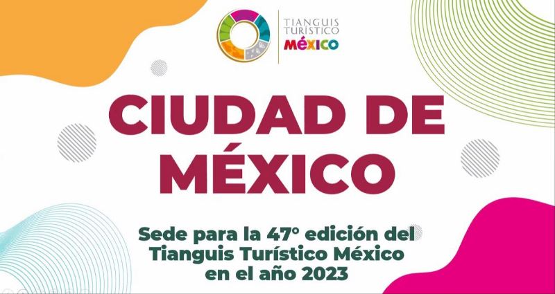 El Tianguis 2023 será en Ciudad de México